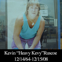 Kevin "Heavy Kevy" Ruscoe 12-15-08